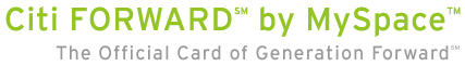 Citi FORWARD by MySpace. the official card of generation forward