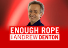 Enough Rope ABC