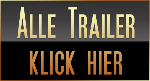 Alle Trailer hier klicken