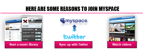 Here are some reasons to join MySpace
