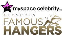 MySpace Celebrity Presents Famous Hangers
