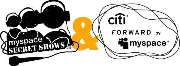 MySpace Secret Shows $ CITI Forward by MySpace