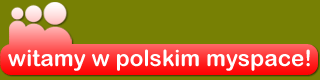 witamy w polskim myspace!