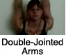 Double Jointed Arms